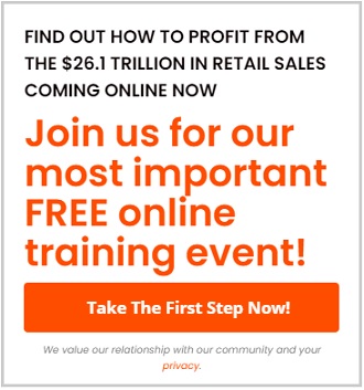 Find How To Profit From The $26.1 TRILLION In Retail Sales Coming Online These Days Globally